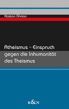 Atheismus – Einspruch gegen die Inhumanität des Theismus